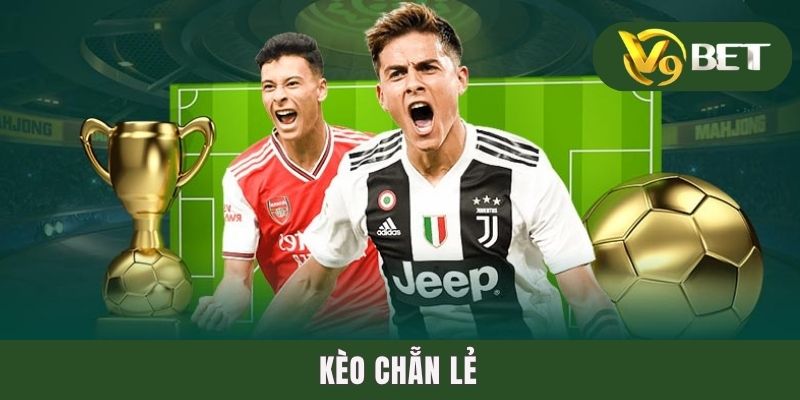 Kèo Chẵn Lẻ - Biến Thể Phụ Đơn Giản Cho Các Tay Mơ 1 Kèo Chẵn Lẻ - Biến Thể Phụ Đơn Giản Cho Các Tay Mơ