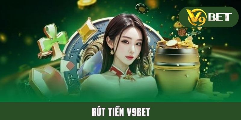 Rút Tiền V9BET | Cách Rút Thưởng Chỉ Mất Chưa Đầy 10 Phút 1 Rút Tiền V9BET | Cách Rút Thưởng Chỉ Mất Chưa Đầy 10 Phút